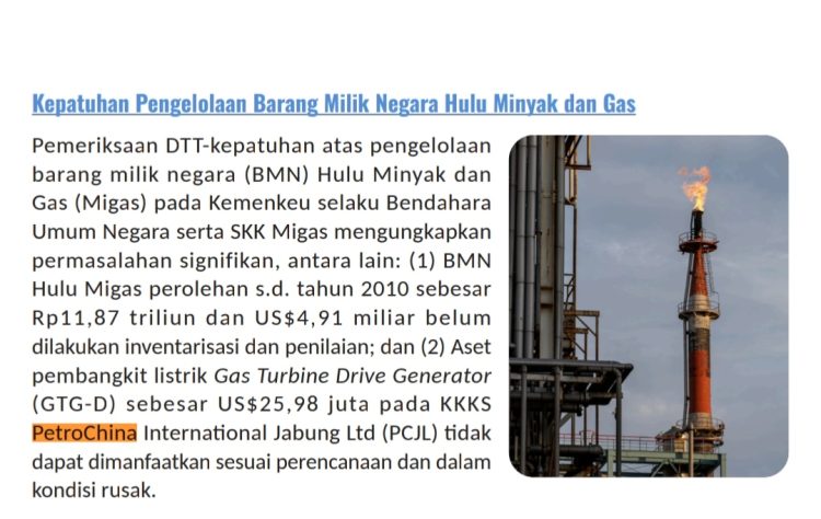 BPK Soroti Pengelolaan BMN Hulu Migas: Aset PetroChina Jabung US$25,98 Juta Rusak, Potensi Bebani Negara Ratusan Miliar