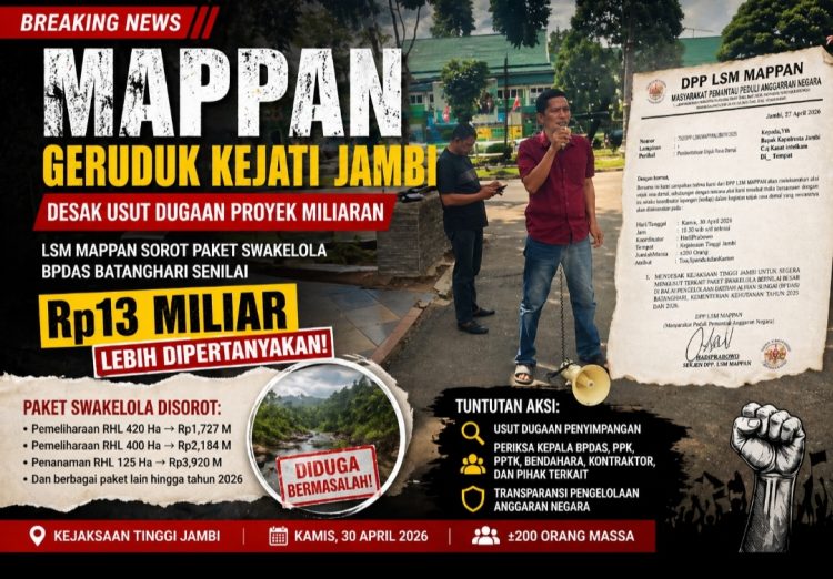 LSM MAPPAN Desak Kejati Jambi Usut Paket Swakelola Miliaran di BPDAS Batanghari