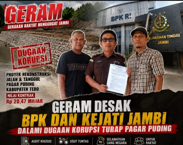 GERAM Desak Audit dan Pengusutan Dugaan Korupsi Proyek Rekonstruksi Turap Rp20,47 Miliar di Tebo